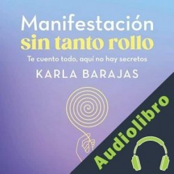 Audiolibro Manifestación sin tanto rollo Karla Barajas