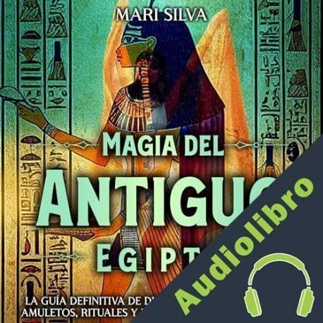 Audiolibro Magia del antiguo Egipto Mari Silva