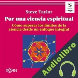 Audiolibro Por una ciencia espiritual Steve Taylor
