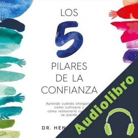 Audiolibro Los 5 pilares de la confianza Dr. Henry Cloud
