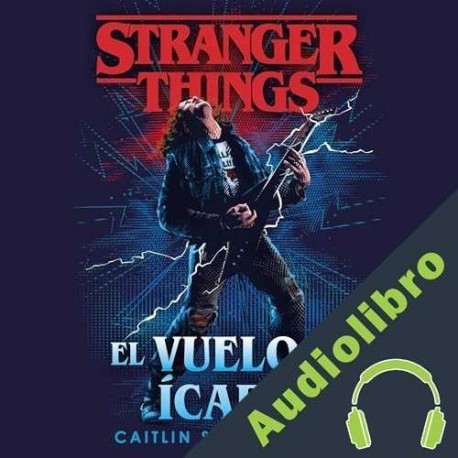 Audiolibro Stranger Things: El vuelo de Ícaro Caitlin Schneiderhan