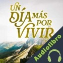 Audiolibro Un día mas por vivir Luis Brito