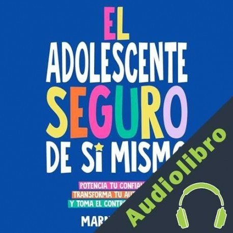 Audiolibro El Adolescente Seguro De Sí Mismo Marnie David