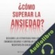 Audiolibro ¿Cómo Superar La Ansiedad? Michael L. Ghondha