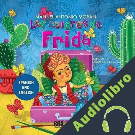 Audiolibro Los colores de Frida Manuel Antonio Morán