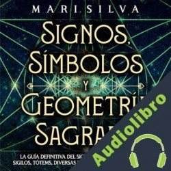 Audiolibro Signos, Símbolos y Geometría Sagrada Mari Silva