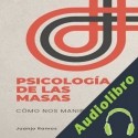 Audiolibro Psicología de las masas Juanjo Ramos