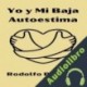 Audiolibro Yo y Mi Baja Autoestima Rodolfo Polanco