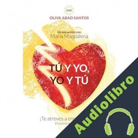 Audiolibro Tú Y Yo, Yo Y Tú. ¡te Atreves a Encontrarnos! Oliva Abad Santos