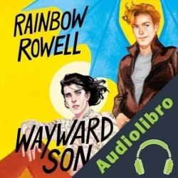 Audiolibro Wayward Son Rainbow Rowell