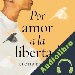 Audiolibro Por amor a la libertad Richard Pick