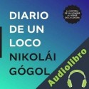 Audiolibro El diario de un loco Nikolái Gógol