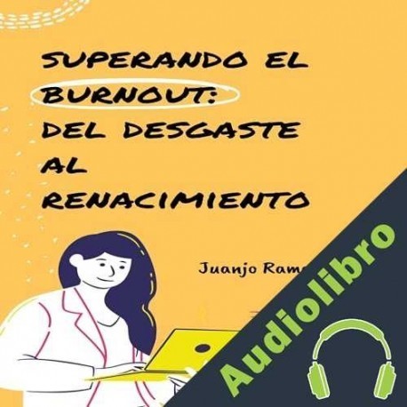 Audiolibro Superando el Burnout Juanjo Ramos