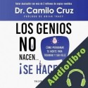 Audiolibro Los genios no nacen ¡Se hacen! Dr. Camilo Cruz
