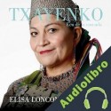 Audiolibro Txayenko ] Elisa Loncon Antileo