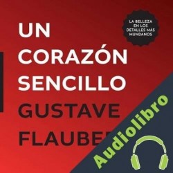 Audiolibro Un corazón sencillo Gustave Flaubert