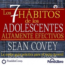 Audiolibro Los 7 Habitos de los Adolescentes Altamente Efectivos Sean Covey