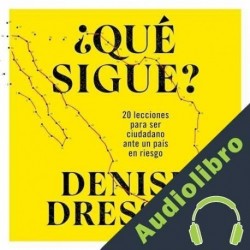 Audiolibro ¿Qué sigue? Denise Dresser