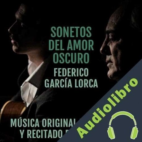 Audiolibro Sonetos del amor oscuro Federico García Lorca