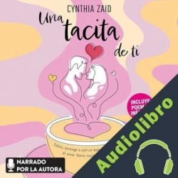 Audiolibro Una tacita de ti Cynthia Zaid