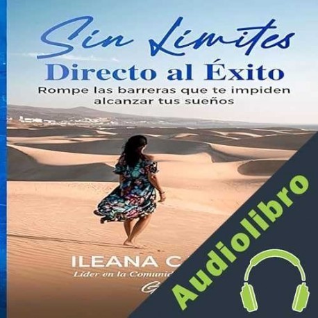 Audiolibro Sin Límites: Directo al Éxito Ileana Calero