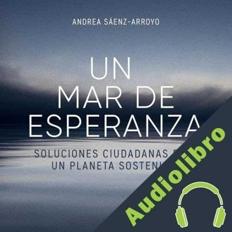 Audiolibro Un mar de esperanza Andrea Sáenz-Arroyo