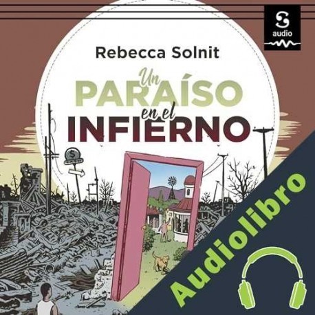 Audiolibro Un paraíso en el infierno Rebecca Solnit