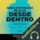 Audiolibro Adolescencias reales desde dentro Alejandro Rodrigo