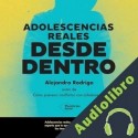 Audiolibro Adolescencias reales desde dentro Alejandro Rodrigo