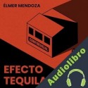 Audiolibro Efecto Tequila Élmer Mendoza
