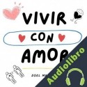 Audiolibro Vivir con Amor Doel Martinez