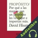 Audiolibro Propósito. Por qué a las marcas con un propósito les va mejor e importan más David Hieatt