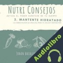 Audiolibro 2. Mantente Hidratado: La hidratación es crucial para tu salud y bienestar! Johan Bacallao Aquino