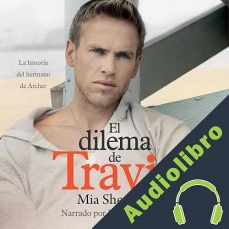 Audiolibro El dilema de Travis Mia Sheridan