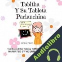 Audiolibro Tabitha Y Su Tableta Parlanchina D.L. Trice