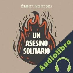 Audiolibro Un asesino solitario Élmer Mendoza