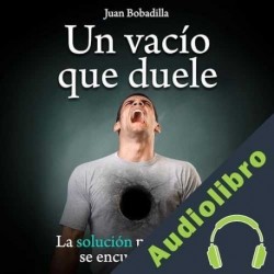 Audiolibro Un vacío que duele Juan Bobadilla