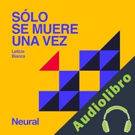 Audiolibro Sólo se muere una vez Leticia Bianca
