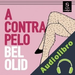 Audiolibro A contrapelo Bel Olid