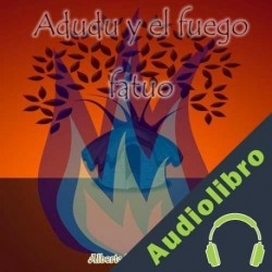 Audiolibro Adudu y el fuego fatuo Alberto Guaita Tello