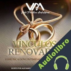 Audiolibro Vínculos Renovados Alex Marcos