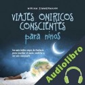 Audiolibro Viajes oníricos conscientes para niños Miriam Zimmermann
