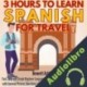 Audiolibro 3 Hours to Learn Spanish for Travel Bennett Ashford