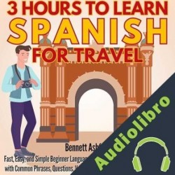 Audiolibro 3 Hours to Learn Spanish for Travel Bennett Ashford