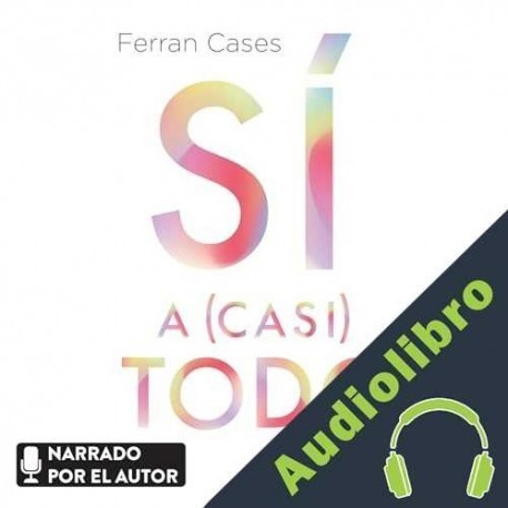Audiolibro Sí a  todo Ferran Cases