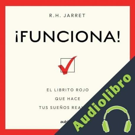 Audiolibro ¡Funciona! El librito rojo que hace tus sueños realidad R. H. Jarrett
