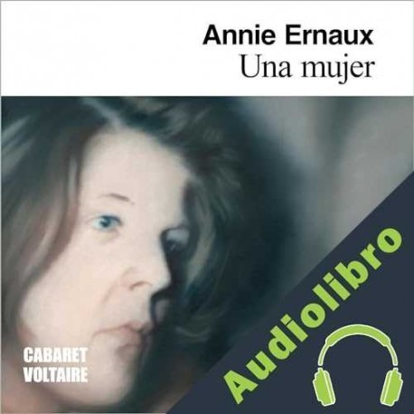 Audiolibro Una mujer Annie Ernaux
