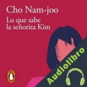 Audiolibro Lo que sabe la señorita Kim Cho Nam-joo