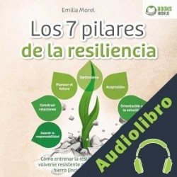 Audiolibro Los 7 pilares de la resiliencia Emilia Morel