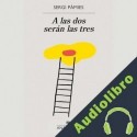 Audiolibro A las dos serán las tres Sergi Pàmies